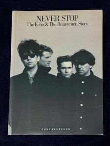 書籍 NEVER STOP The Echo & The Bunnymen Story Tony Fletcher 1987年