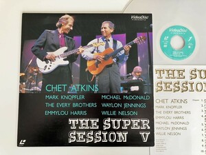 THE SUPER SESSION V LD VAL3055 87年版 Chet AtkinsMark KnopflerEmmylou HarrisEvery BrothersMichael McDonaldチェットアトキンス