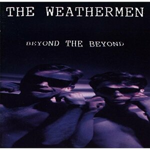 ウェザーメン　ビヨンド・ザ・ビヨンド　The Weathermen　Play It Again Sam　フロント242　エレクトロニック・ボディ・ミュージック　廃盤