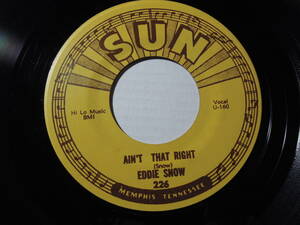 Eddie Snow・Ain’t That Right / Bring Your Love Back Home　US 7”　Sun Repro 45