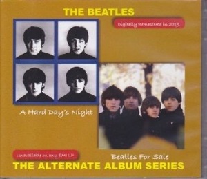 THE BEATLES / THE ALTERNATE ALBUM SERIES A Hard Day’s Night & Beatles For Sale (2CD)PEAR 新品輸入プレス盤デジパック仕様