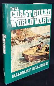 英語洋書 第二次世界大戦におけるアメリカ沿岸警備隊【The U.S. Coast Guard in World War II】地政学 海軍戦略 ノルマンディー上陸 真珠湾