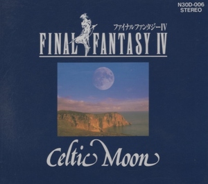 FINAL FANTASY IV ファイナルファンタジー4 ～CELTIC MOON～ / 1991.10.28 / ゲーム音楽アレンジ / デジパック / NTT出版 / N30D-006