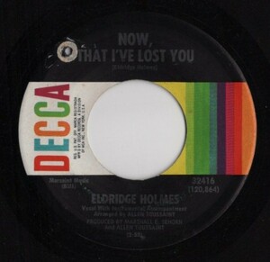 Eldridge Holmes【US盤 Soul 7" Single】 Now, That I