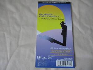 BOBBY CALDWELL Without Your Love/Back To You ’91 8cmシングル AOR アルバム”Solid Ground”からの1stシングル