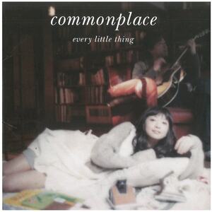 Every Little Thing(エヴリ・リトル・シング) / commonplace　6thアルバム　CD