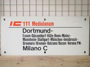 DB ドイツ国鉄 大型サボ IC インターシティ 111 Mediolanum号 Dortmund Milano