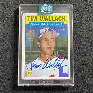 2024 Topps Archives Signature Series Tim Wallach Auto サイン オート 75枚限定 リタイア Retired