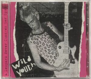 Wild Youth/A Leopard Never Changes Her Spots/1978-1980年活動南アフリカ初パンクロックバンド22曲編集盤