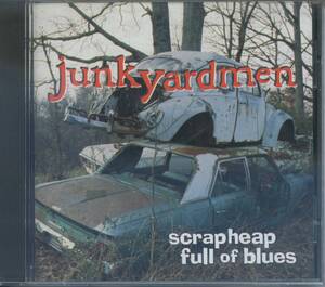 BLUES ROCK：JUNKYARDMEN／SCREPHEAD FULL OF BLUES