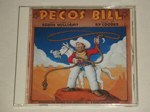 ロビン・ウィリアムス＆ライ・クーダー/ペコス・ビル/CD ROBIN WILLIAMS&RY COODER PECOS BILL