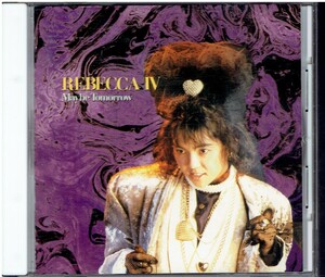 CD★レベッカ★REBECCA IV～Maybe Tomorrow～