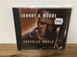 JOHNNY B. MOORE - TROUBLED WORLD 中古CD 1997 DELMARK RECORDS