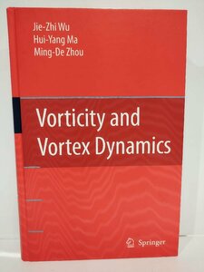 Vorticity and Vortex Dynamics/渦度と渦動力学 Jie-Zhi Wu Hui-yang Ma M.-D. Zhou 洋書/英語/流体力学/空気力学【ac04b】