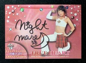 BBM 2013 女子プロレスカード TRUE HEART 内藤メアリ 直書き 直筆サインカード