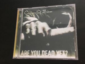 CHILDREN OF BODOM [チルドレン・オブ・ボドム] 2005年 『ARE YOU DEAD YET？』 CD