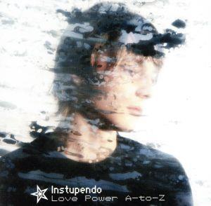 ラヴ・パワー・エー・トウー・ゼット/Instupendo