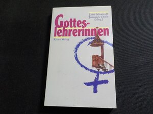 14V1703◆Gotteslehrerinnen Kreuz Verlag Luise Schottroff Johannes Thiele☆