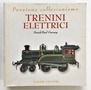 欧米 鉄道模型 カタログ・解説本『TRENINI ELETTRICI』David-Paul Gurney （2002年・Fabbri Editori）イタリア版　Nゲージ