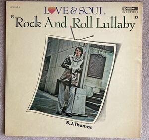 B.J.Thomas/LOVE & SOUL Rock And Roll Lullaby ビリー（B.J）トーマス 国内盤 レコード