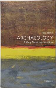 考古学の非常に短い紹介「Archaeology A Very Short Introduction 」Paul Bahn/発掘/抽象理論/ペーパーバック/英語/2000年発行