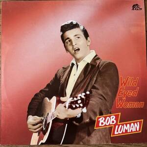 西ドイツ盤　LP Bob Luman Wild Eyed Woman BFX 15268