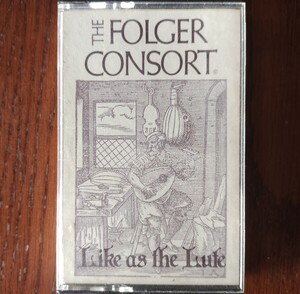 THE FOLGER CONSORT, Like as the Lute