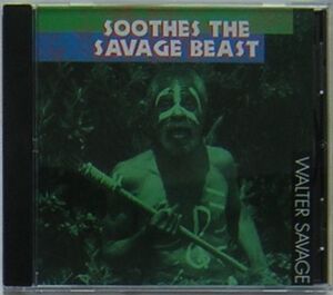 Walter Savage/Soothes the Savage Beast～ベーシスト、ウォルター・サヴェージ1999年作品