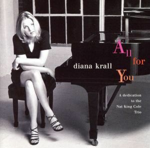 【輸入盤】ＡＬＬ　ＦＯＲ　Ｙｏｕ（Ａ　Ｄｅｄｉｃａｔｉｏｎ　ＴＯ　ＴＨＥ　ＮＡＴ　ＫＩＮＧ　ＣＯＬＥ　ＴＲＩＯ）／ダイアナ・クラー