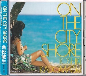 CD 角松敏生 ON THE CITY SHORE