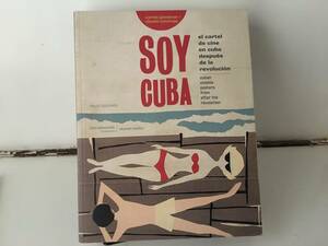 Soy Cuba: Cuban Cinema Posters From After the Revolution by Carole Goodman Claudio Sotolongo(2010-05-31)