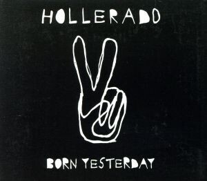 【輸入盤】Born Yesterday/Hollerado