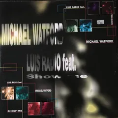 伊12" Luis Radio, Michael Watford Show Me EU012 Equal Records /00250