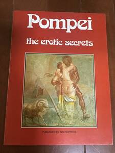 洋書　ポンペイ　エロティック展示　ナポリ考古学博物館Pompei the erotic secrets PUBLISHED BY INTERDIPRESS 1988年