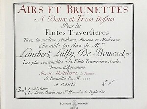 オトテール Airs et brunettes ? 2 et 3 dessus pour les flutes traversi?res (ファクシミリ 自筆譜 フルート) 輸入楽譜 Hotteterre