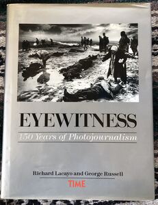 Time Eyewitness150YearsofPhotojournalism