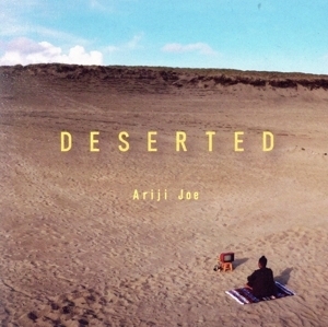 DESERTED/Ariji Joe