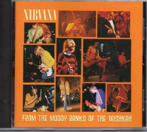 NIRVANA（ニルヴァーナ）／FROM THE MUDDY BNKS OF THE WISHKAH、CD（輸入盤）