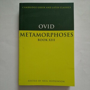 【送料無料】Ovid: Metamorphoses Book XIII (Cambridge Greek and Latin Classics) Edited by Neil Hopkinson メタモルフォーゼ 変身物語