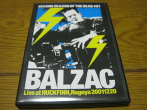 BALZAC バルザック / SECOND SEASON OF THE DEAD #1 LIVE AT HUCKFIN,NAGOYA 20011220 DVD ZODIAC SHOCKER