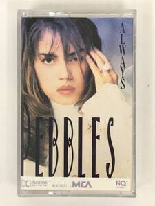 ■□U489 PEBBLES ペブルス ALWAYS オールウェイズ カセットテープ□■