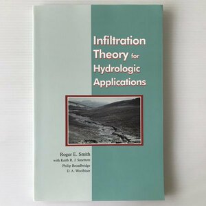 Infiltration theory for hydrologic applications ＜Water resources monograph＞ Roger E. Smith American Geophysical Union