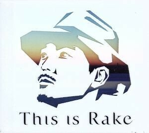 Ｔｈｉｓ　ｉｓ　Ｒａｋｅ～ＢＥＳＴ　Ｃｏｌｌｅｃｔｉｏｎ～（初回生産限定盤）（ＤＶＤ付）／Ｒａｋｅ