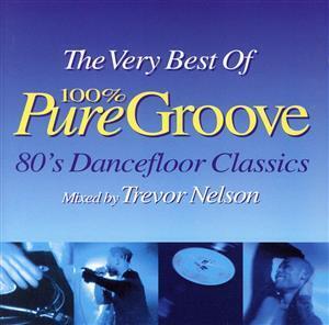 【輸入盤】The Very Best Of 100% Pure Groove 80’s Dancefloor Classics/(オムニバス)