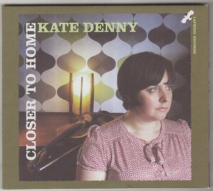 KATE DENNY CLOSER TO HOME