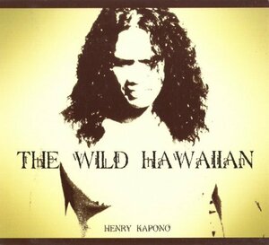 Mellow Hawaii, Henry Kapono/The Wild Hawaiian