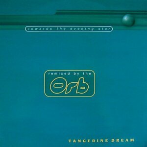 試聴あり★同梱可★Tangerine Dream - Towards The Evening Star [12”]OrbがRemix！