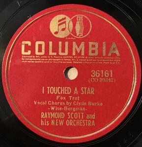 【S】RAYMOND SCOTT AND HIS NEW MUSIC COLUMBIA I Touched A Star/ Do You Care