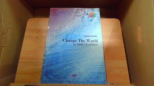 BAND SCORE Change The World by ERIC CLAPTON