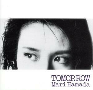 ＴＯＭＯＲＲＯＷ（ＳＨＭ－ＣＤ）／浜田麻里